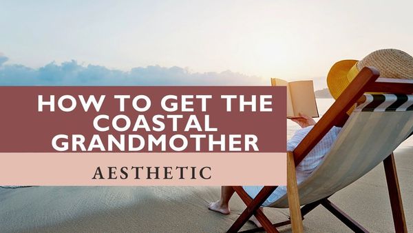 Coastal Grandmother: The New Summer 2022 Trend That You've Probably Seen Without Knowing It